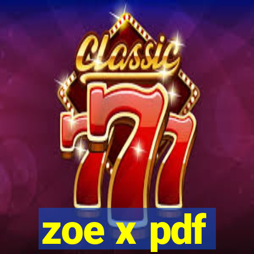 zoe x pdf